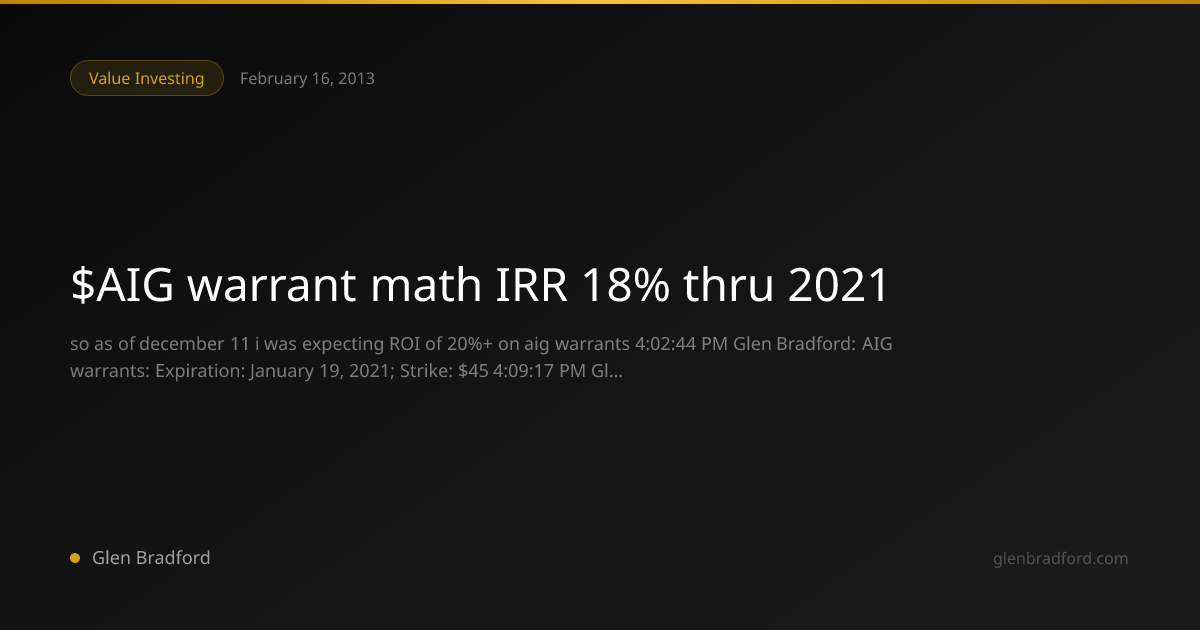 $AIG warrant math IRR 18% thru 2021 | Glen Bradford