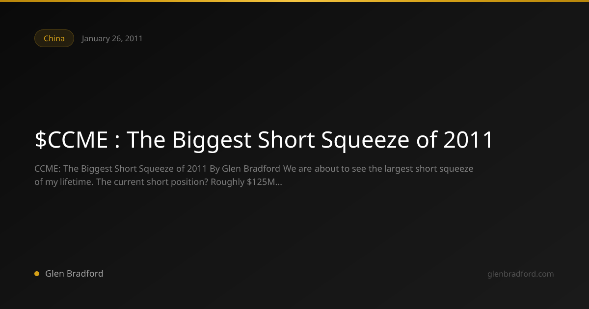 $CCME : The Biggest Short Squeeze of 2011 | Glen Bradford