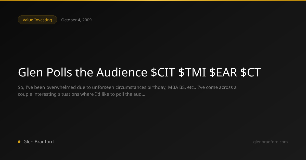 Glen Polls the Audience $CIT $TMI $EAR $CT | Glen Bradford