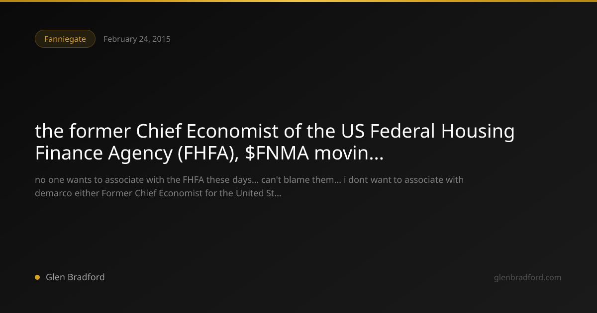 the former Chief Economist of the US Federal Housing Finance Agency ...