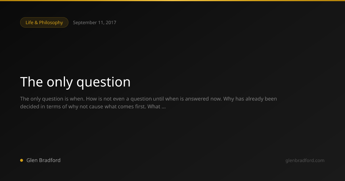 The only question | Glen Bradford